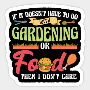 If It Doesn't Have To Do With Gardening Or Food Sticker